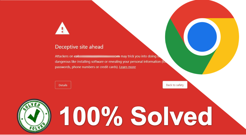 Get Solution for Deceptive site ahead error on Google Chrome