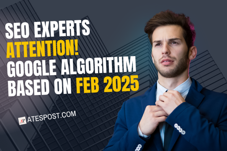 SEO Experts! Attention Please, Google Algorithm Based on February 2025