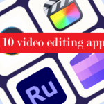 top ten video editing apps