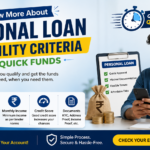 Know More About Personal Loan Eligibility Criteria for Quick Funds