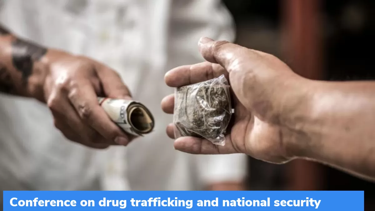 National Conference on ‘Drug Trafficking and National Security’ was held