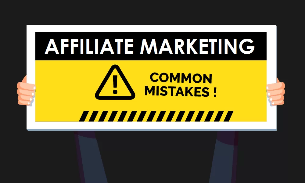 Common Mistakes Are Done By Beginners in Affiliate Marketing