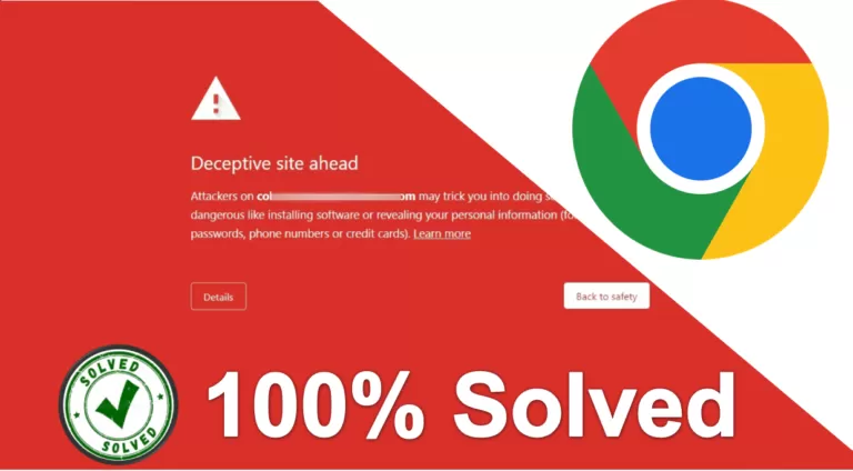 Get Solution for Deceptive site ahead error on Google Chrome
