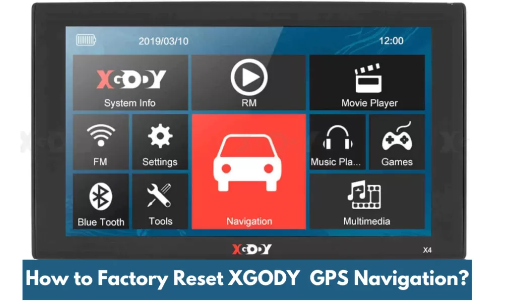 How to Factory Reset XGODY GPS Navigation A Compressive Guide