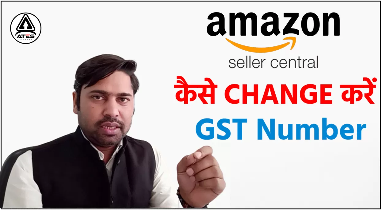 how to change gst number in amazon seller account central