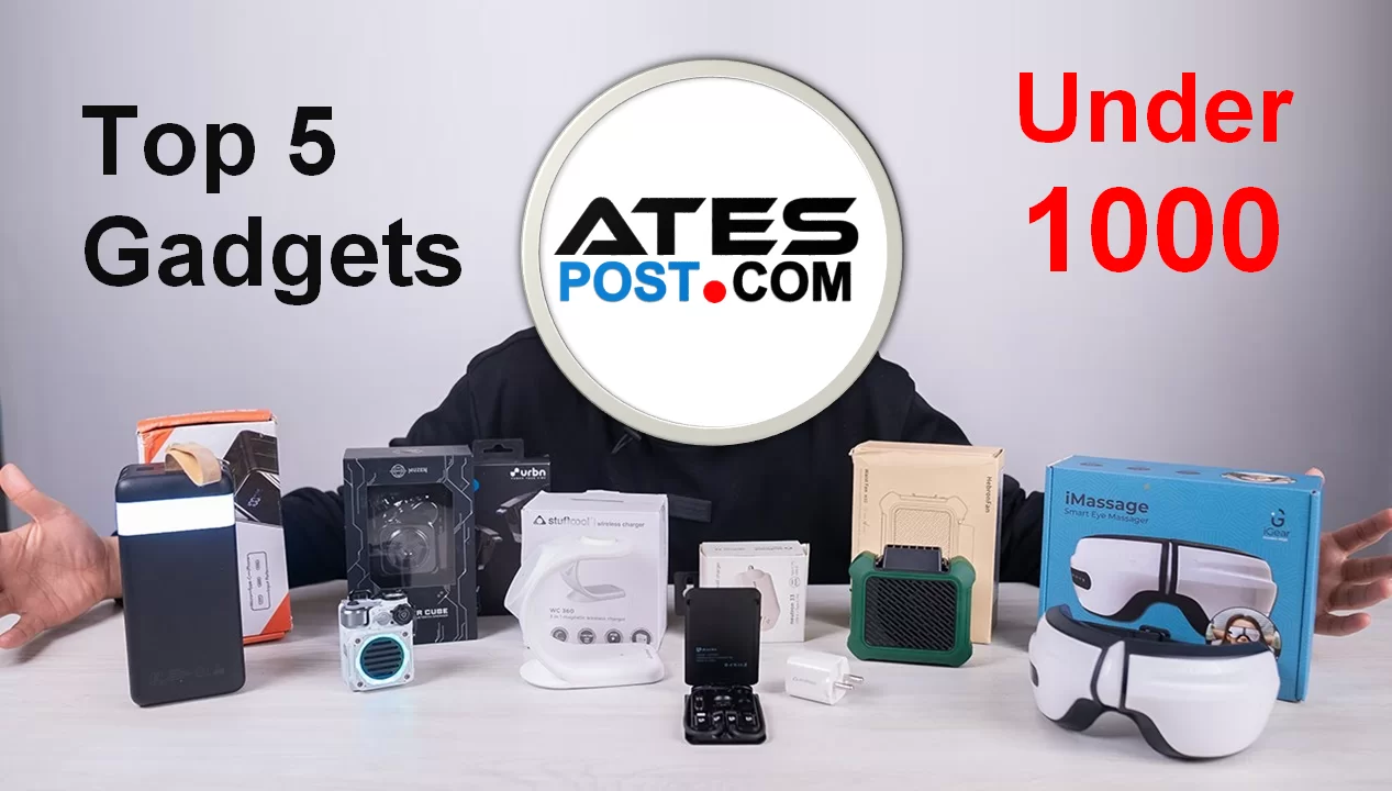 Top 5 Most Useful Gadgets Under 1000 - ATES POST
