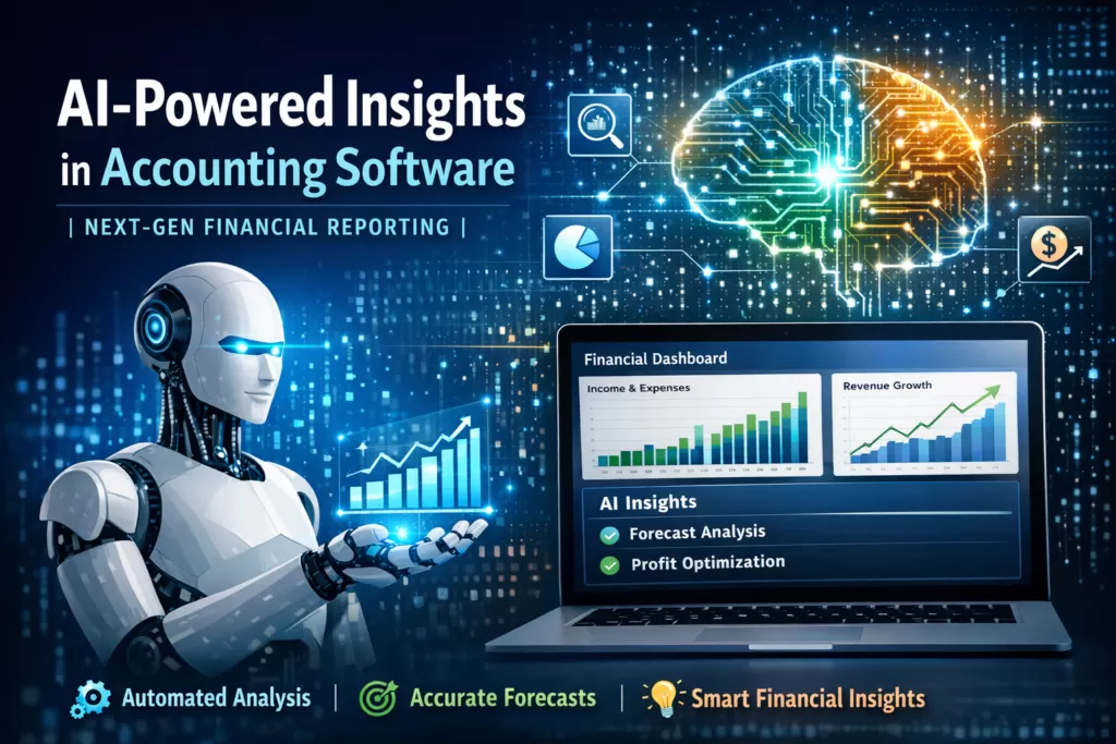 AI-Powered Insights in Accounting Software | Next-Gen Financial Reporting
