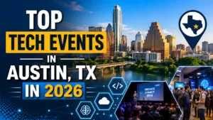 Top Tech Events in Austin 2026 | Best Conferences & Meetups