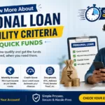 Know More About Personal Loan Eligibility Criteria for Quick Funds